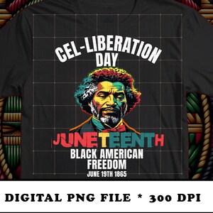 Cel-Liberation Day Juneteenth PNG | Black History Shirt Design | African American Freedom Printable | Emancipation Day Sublimation Art