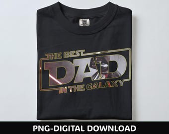 Best Dad in the Galaxy PNG, Father’s Day Sublimation Design, Space Dad Shirt Graphic, Printable PNG, Galaxy Dad Gift Download