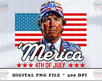 Tucker Carlson 'Merica' 4th of July PNG - Patriotic Sublimation Design (Digital Download)