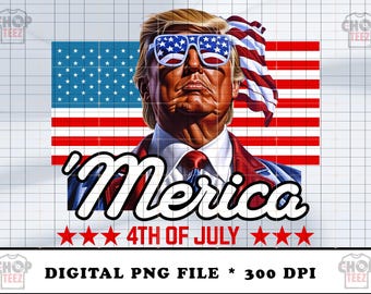 Trump 'Merica 4th of July PNG: Patriotic USA Flag (Digital Download)