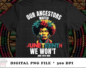 Juneteenth 'I nostri antenati aspettavano' PNG, design della storia nera (download digitale)
