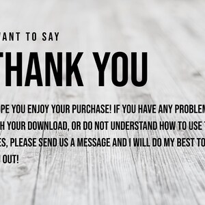 May include: Image with the words "I WANT TO SAY THANK YOU" in large, bold, black font. Below, smaller text reads, "I HOPE YOU ENJOY YOUR PURCHASE!" and instructions for assistance. The background is a light wood grain.