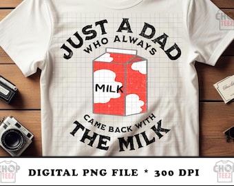 Funny Dad Milk Quote PNG – Father's Day Gift Design (Digital Download)