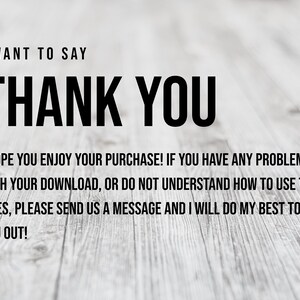 May include: Image with the text "I WANT TO SAY THANK YOU" in bold black font. Additional text below reads, "I HOPE YOU ENJOY YOUR PURCHASE!" and instructions for assistance. The background is a light wood grain.