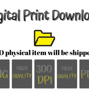 May include: Digital print download graphic with a yellow folder icon. The text "NO physical item will be shipped" is displayed. Below are gray rectangles with the text "PNG", "HIGH QUALITY", "300 DPI", "HIGH QUALITY", and "PNG".