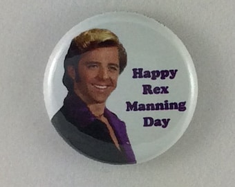 1" Button - Rex Manning Day