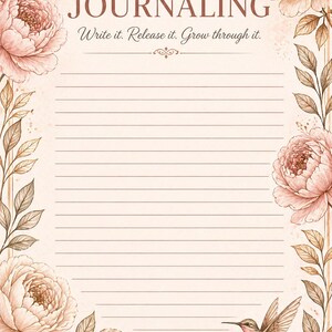 May include: A decorative journal page featuring floral and hummingbird illustrations. The page is lined and includes the text "JOURNALING" and "Write it. Release it. Grow through it." at the top. The bottom reads "Bloom with Grace. Flourish in Style."