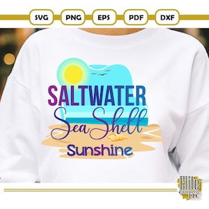 Saltwater Seashells Sunshine Svg, Summer Vibes Svg, Summer Vacation Svg, Beach Shirt Svg, Summer Svg, Beach Svg, Cricut, Png Eps Dxf Svg