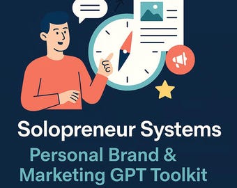 Solopreneur Systems -- Personal Brand & Marketing GPT Toolkit