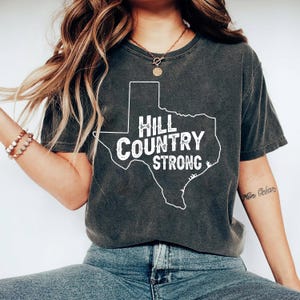 Hill Country Strong Comfort Colors T-shirt, Disaster Relief Fundraiser, Texas Flood Support Apparel, Pray for Hill Country Victims