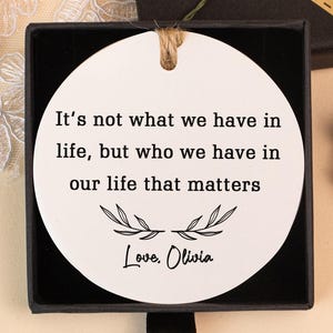 Personalised It&#39;s Not What We Have in Life, Gift Quote Modern Design, Heart Ceramic Ornament, Workmate Friendship Keepsake