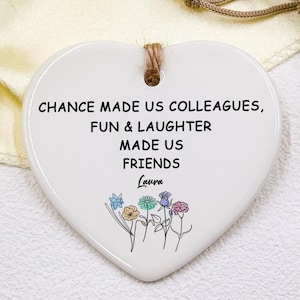 Chance Made Us Colleagues, Friendship Gift, Colleague Gift, Leaving Gift, Retirement Gift, Heart Ornament, Gift for Coworker Friend