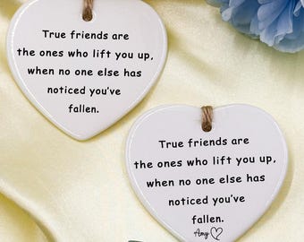 Friend Sign, Friend Gift, True Friends Are the Ones Who Lift You up When No One Else Has Noticed You've Fallen, Birthday Gift for Friend