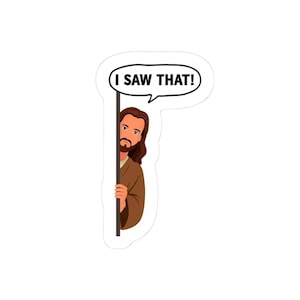 Funny Jesus Sticker, I Saw That Decor, Christian Humor, Laptop Decals, Bible Quotes, Gift for Believers