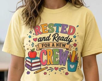 New school year T-shirt | Teacher Back to School Design, Rested and Ready for a New Crew, Comfort Colors
