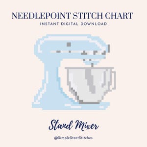 May include: A pixel art needlepoint stitch chart featuring a light blue stand mixer with a grey mixing bowl. The text reads NEEDLEPOINT STITCH CHART, INSTANT DIGITAL DOWNLOAD, Stand Mixer, and @SimpleStartStitches on a pale pink background.