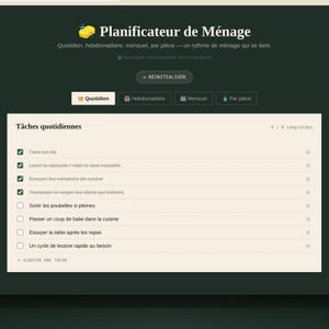 May include: A digital cleaning planner interface titled Planificateur de Ménage with a dark green background and a cream-coloured task list. The screen displays daily, weekly, monthly, and room-based tabs with checkboxes for various household chores.