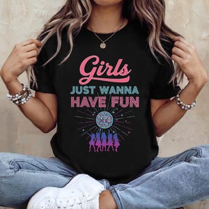 Awesome 70&#39;s 80&#39;s 90&#39;s 1980s Shirt, Girls Just Wanna Have Fun Shirt, Girls Trip Neon Shirt, Girls Party Shirt, 2025 Wonderful Girls Trip