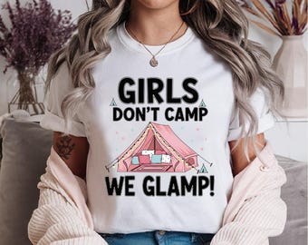 Glamp-shirt Girls Don't Camp, Glamping Queen-cadeau