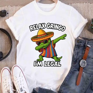 Relax Gringo I&#39;m Legal Funny Cinco De Mayo Mexican Immigrant, Mexican Lizard PNG, Relax Gringo I&#39;m Legal Png, Cinco De Mayo Mexican Png