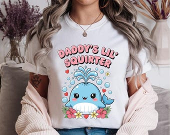 Shirt Daddy's Lil' Squirter Whale, T-shirt met ongepaste humor, reis voor meiden