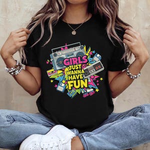 Girls Just Wanna Have Fun 70&#39;s 80&#39;s 90&#39;s 1980s Birthday Girl Shirt, 2025 Wonderful Girls Trip Shirt, Girls Party Shirt, Birthday Girl 80&#39;s