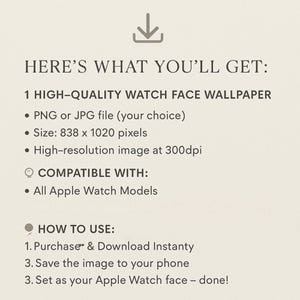 May include: Cream-colored graphic with text detailing a high-quality watch face wallpaper. The image is compatible with all Apple Watch models. Instructions are provided for purchase, download, and use. The image size is 838 x 1020 pixels.