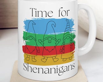 Shenanigans Gnomes Paint Swatch Mug, Time for Shenanigans Ceramic Coffee Cup, Line Design with Paint Strokes, Funny Garden Gnomes