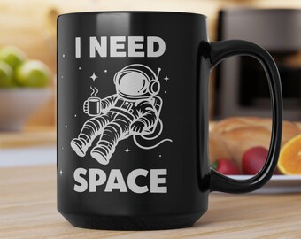 I Need Space Mug | Funny Astronaut Pun Ceramic Coffee Cup