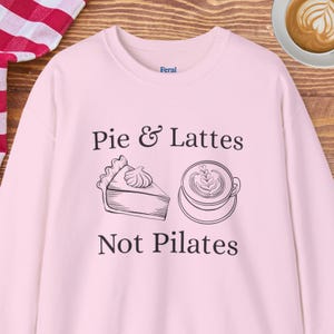 Pie & Lattes Not Pilates-tröja, matälskare-tröja, kaffetröja, rolig träningströja