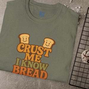 Crust Me I Know Bread Tee, Funny Bread Pun T-shirt, Baking Enthusiast Tee, Bread Lover Gift, Foodie Shirt, Cute Bakery Graphic Tee
