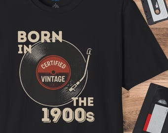 Born in the 1900s Shirt, Certified Vintage Vinyl Record Graphic Tee, 1900s Nostalgia T-Shirt, Retro Music Lover Shirt, Certified Vintage Tee