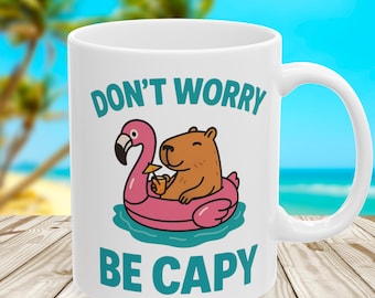 Capybara Pool Float Graphic Mug, Don't Worry Be Capy Ceramic Mug, Vacation Vibes Cup, Summertime Fun Cup, Bright Colors, Pun Graphic Mug