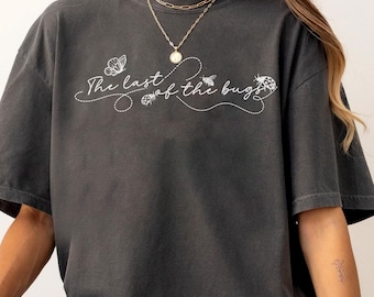 The Last Of The Bugs Comfort Colors® Shirt, NK Divide Indie Folk T-Shirt, Cozy Cottagecore Graphic Tee