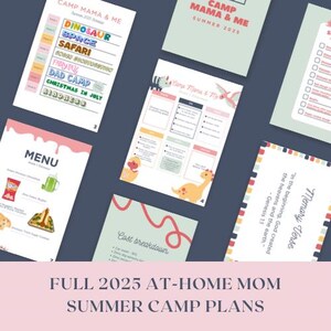 May include: A collection of colorful summer camp plan printables. The designs include a menu, cost breakdown, and activity schedules. The theme is "Camp Mama & Me" with dinosaur and space themes. The text "FULL 2025 AT-HOME MOM SUMMER CAMP PLANS" is at the bottom.
