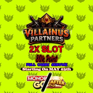 May include: A promotional graphic with a lime green background and bat silhouettes. The text reads "VILLAINUS PARTNERS" above "2X SLOT" and "80k Point". Below, it says "FULL CARRY SERVICE" and "Starting On MAY 03th". The Monopoly Go logo is also present.
