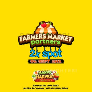 May include: A yellow graphic featuring the text Farmers Market partners 2x spot On SEPT 15th with a small market stall icon. Below is a smaller logo reading Happy Harvest with Fighter Go! and text stating Guaranteed full carry service.