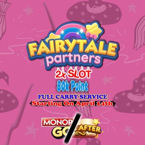 Peut inclure: Graphique rose avec les mots "FAIRYTALE partners" en bleu et jaune, avec un arc-en-ciel et une étoile. En dessous, il est écrit "2x SLOT 80k Point FULL CARRY SERVICE Starting On April 14th". Le bas indique "MONOP GO AFTER".