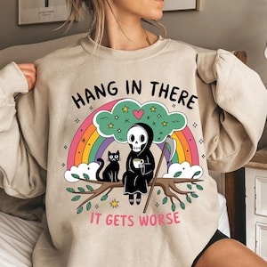 Hang in There It Gets Worse PNG, Funny Png, Trendy Png, Snarky Png, Mental Health Png, Sarcastic Png, Trending Png, Instant Digital Download