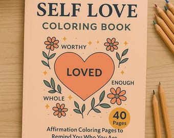 Self Love Coloring Book | 40 Positive Affirmation Pages for Adults | Self Care & Mental Health Printable | Anxiety Relief Coloring PDF