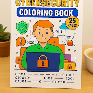 Könnte beinhalten: Ein Malbuch mit dem Titel "Cybersecurity Coloring Book" mit einer Cartoon-Illustration einer Person, die an einem Laptop mit einem Schlosssymbol arbeitet. Das Cover zeigt den Text "Cybersecurity Coloring Book" und "25 Seiten". Das Design enthält Binärcode und Sicherheitsgrafiken.