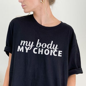 My Body My Choice Shirt Reproductive Rights Roe v Wade Shirt Social Justice Feminism Shirt Activist Shirt Pro Choice Shirt Womens Rights