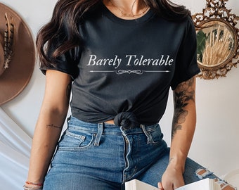 Pride and Prejudice Shirt Barely Tolerable Jane Austen Gifts Booklover Literature Shirt Literary Shirt Dark Academia Light Academia Bookish