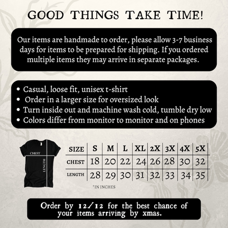 May include: A size chart for a unisex t-shirt with measurements in inches for chest and length. The chart shows sizes from small to 5X. The text "GOOD THINGS TAKE TIME!" is at the top of the image. The text "Order by 12/12 for the best chance of your items arriving by xmas." is at the bottom of the image.