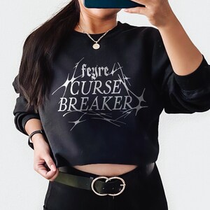 Curse Breaker ACOTAR Sweatshirt Night Court Feyre Rhysand ACOTAR Merch ACOMAF Velaris Bootok Merch Court of Thorns and Roses Sarah J Mass