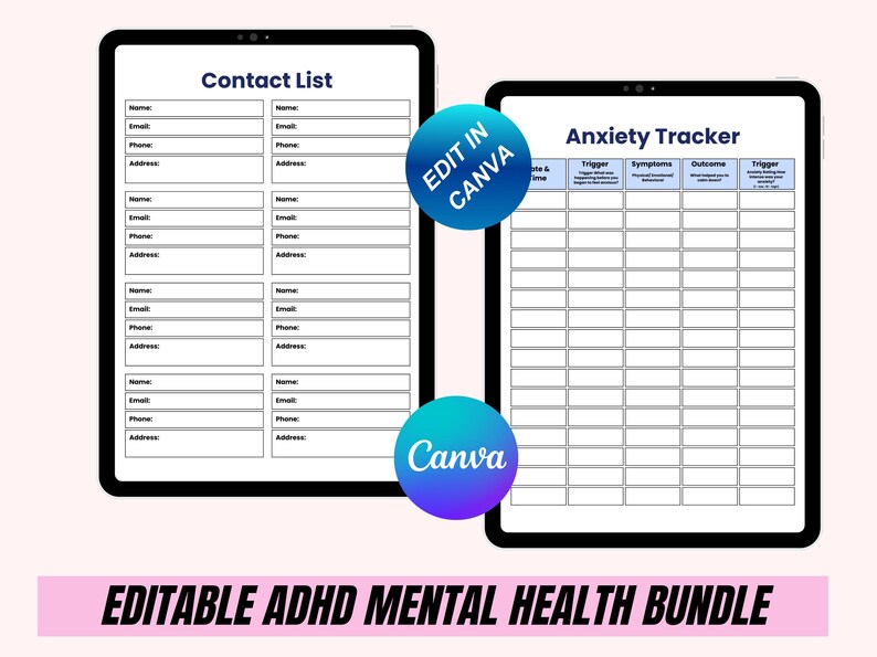 May include: Two digital tablets displaying a contact list and an anxiety tracker. The contact list has fields for name, email, phone, and address. The anxiety tracker includes sections for date, trigger, symptoms, and outcome. The text "EDIT IN CANVA" and "EDITABLE ADHD MENTAL HEALTH BUNDLE" are also visible.