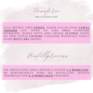 May include: A pink background with text in German. The text discusses sizing for unisex items, advising customers to size down for a tighter fit and to choose their regular size for a looser fit. It also mentions the order processing time.
