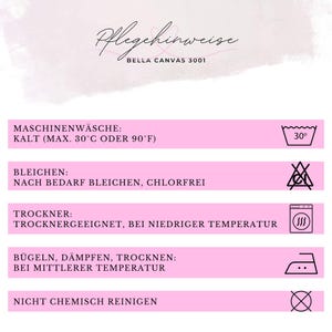 K&ouml;nnte beinhalten: Wei&szlig;er Hintergrund mit rosa Bl&ouml;cken mit Pflegehinweisen. Der Text enth&auml;lt Waschen bei 30&deg;C, Bleichen, Trocknen bei niedriger Temperatur, B&uuml;geln bei mittlerer Temperatur und keine chemische Reinigung. Das Bella Canvas 3001 Logo ist oben.