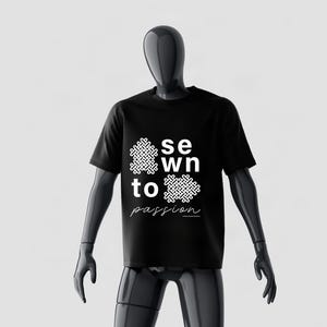 Sewn To Passion, black and white t-shirt, minimalist t-shirt, aesthetic t-shirt, graphic tee, monochrome t-shirt, quote t-shirt