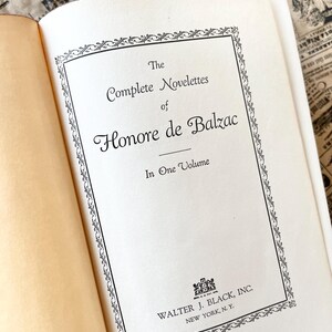 May include: The cover of a book titled "The Complete Novelettes of Honore de Balzac" in one volume, published by Walter J. Black, Inc. in New York, N.Y.